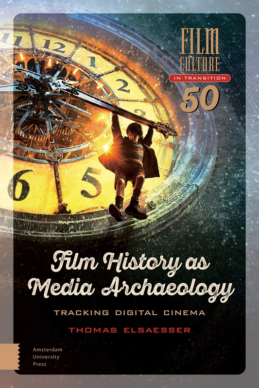 Film History as Media Archaeology: Tracking Digital Cinema: 50 (Film Culture in Transition)
