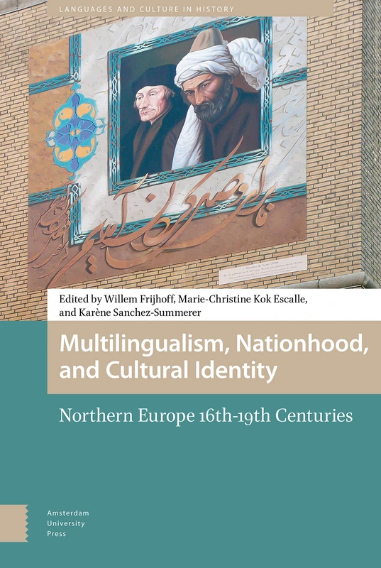 Multilingualism, Nationhood, and Cultural Identity: Northern Europe, 16th-19th Centuries (Languages and Culture in History)