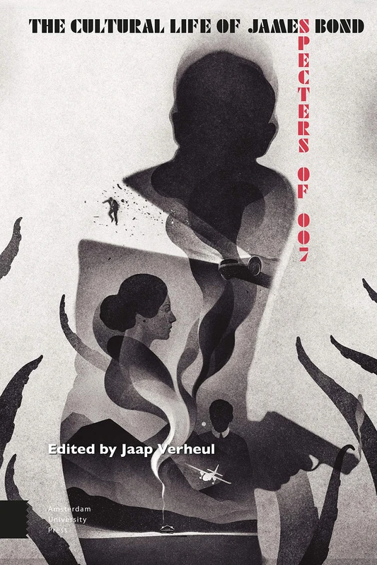 Amsterdam University Press - The Cultural Life of James Bond