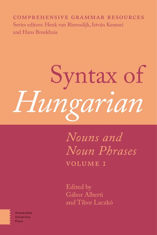 Syntax of Hungarian: Nouns and Noun Phrases - Volume 1