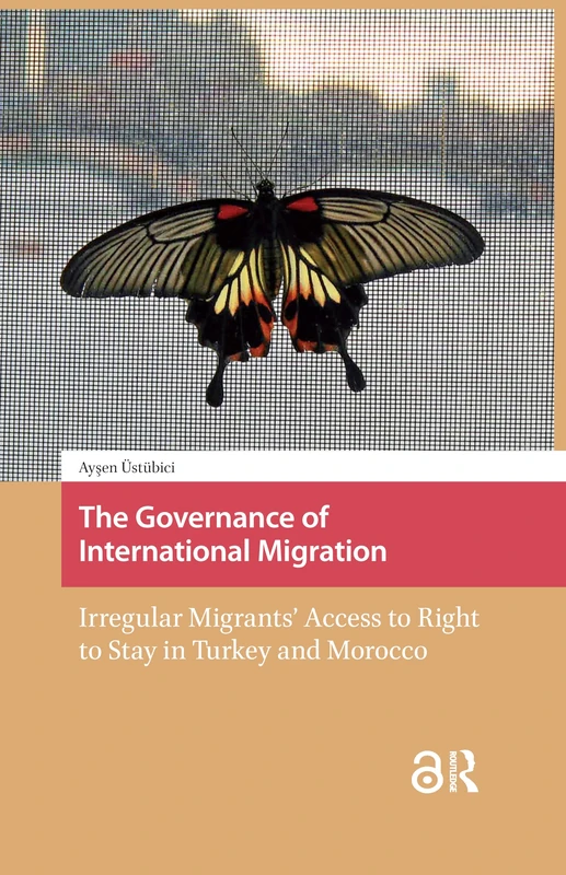 The Governance of International Migration: Irregular Migrants' Access to Right to Stay in Turkey and Morocco