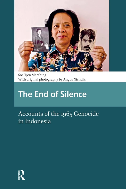 The End of Silence: Accounts of the 1965 Genocide in Indonesia (Asian History)