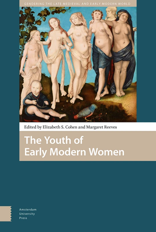 The Youth of Early Modern Women - Amsterdam University Press