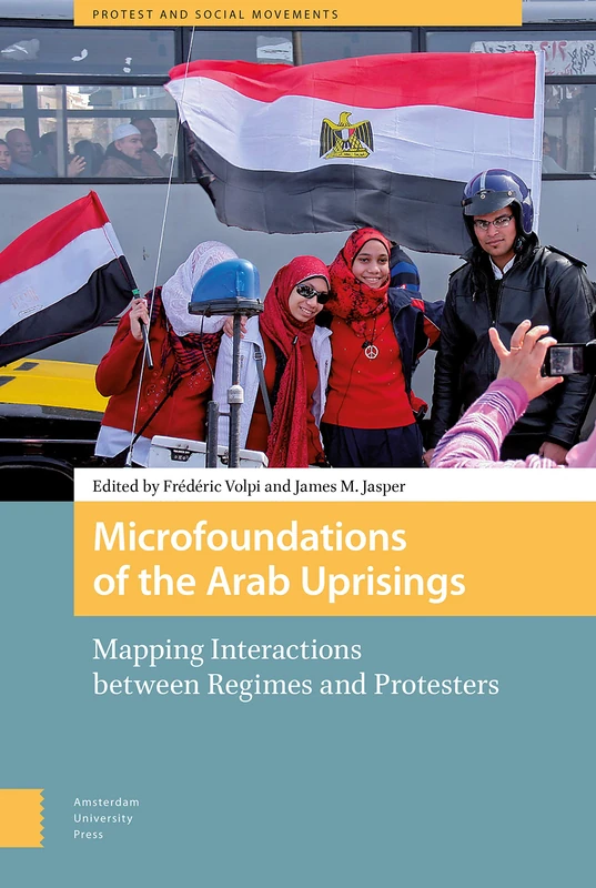 Microfoundations of the Arab Uprisings: Mapping Interactions between Regimes and Protesters (Protest and Social Movements)