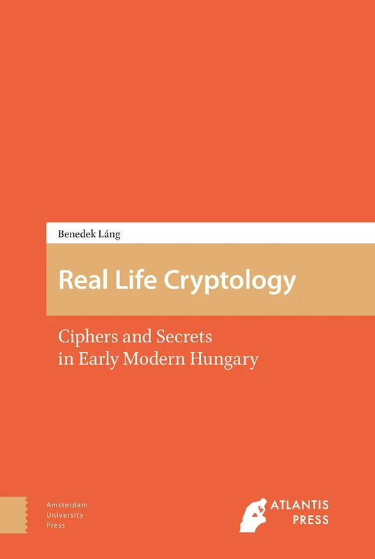 Real Life Cryptology: Ciphers and Secrets in Early Modern Hungary - Image 1