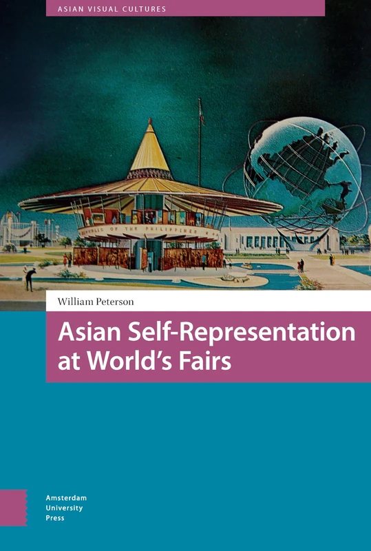 Asian Self-Representation at World's Fairs: 8 (Asian Visual Cultures)