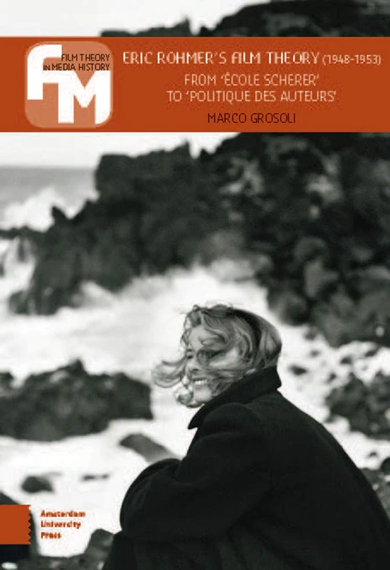 Eric Rohmer's Film Theory (1948-1953): From 'école Scherer' to 'politique des auteurs' (Film Theory in Media History) - Image 1