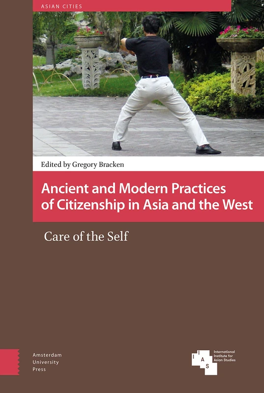 Ancient and Modern Practices of Citizenship in Asia and the West: Care of the Self (Asian Cities) - Image 1