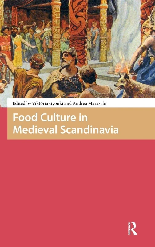 Food Culture in Medieval Scandinavia (The Early Medieval North Atlantic)