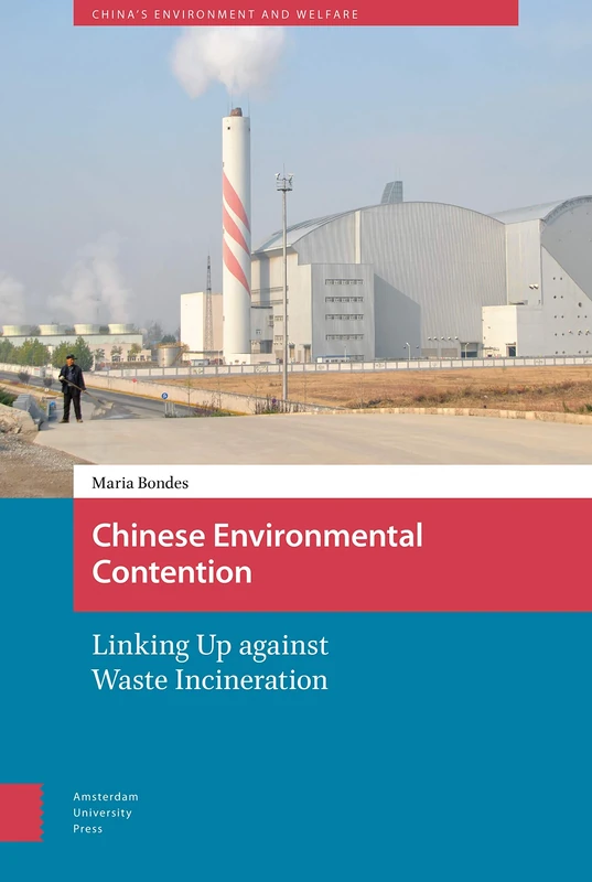 Chinese Environmental Contention: Linking Up against Waste Incineration (Environment and Society in Asia)
