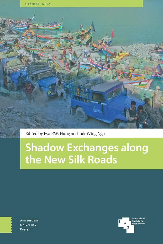 Shadow Exchanges along the New Silk Roads (Global Asia)