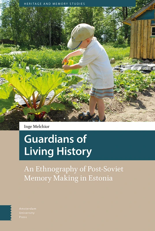Guardians of Living History - Amsterdam University Press Book
