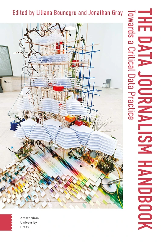 The Data Journalism Handbook: Towards A Critical Data Practice: 1 (Digital Studies)