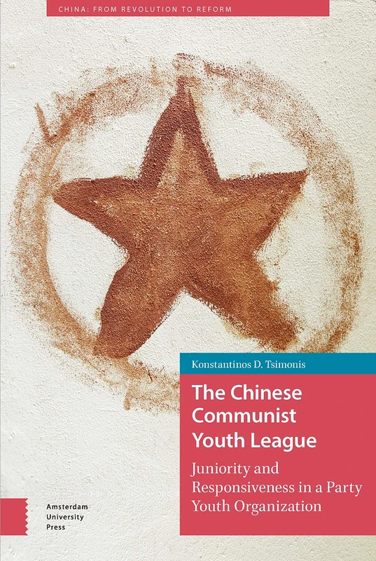 The Chinese Communist Youth League: Juniority and Responsiveness in a Party Youth Organization (China: From Revolution to Reform)