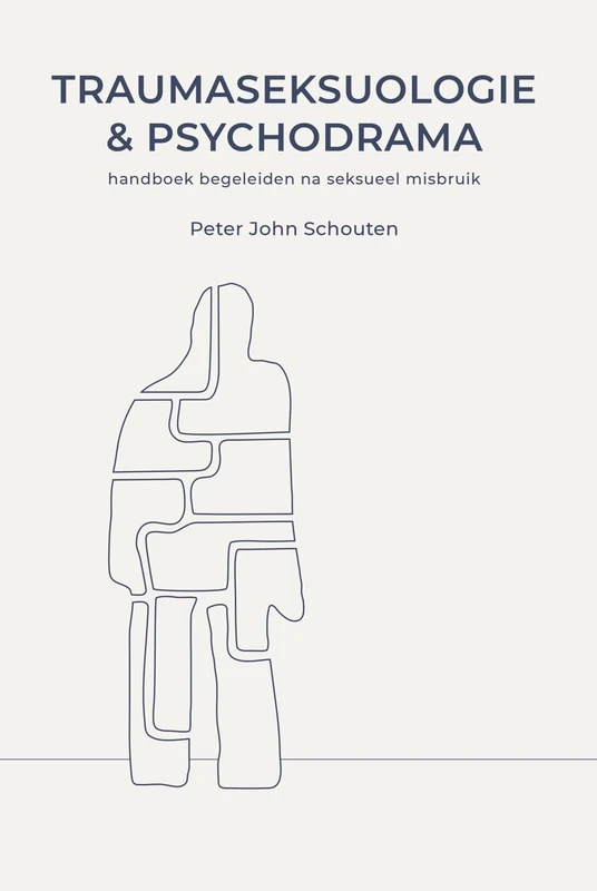 Traumaseksuologie & psychodrama: handboek begeleiden na seksueel misbruik