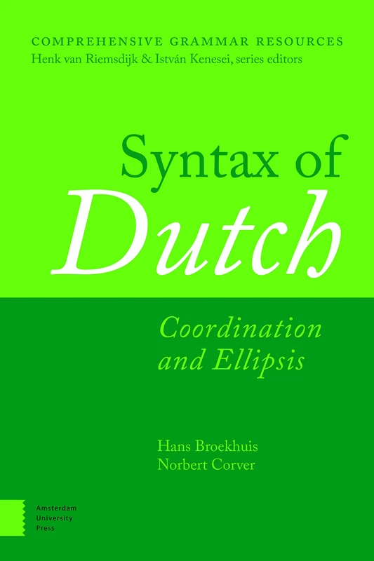 Syntax of Dutch: Coordination and Ellipsis (Comprehensive Grammar Resources)