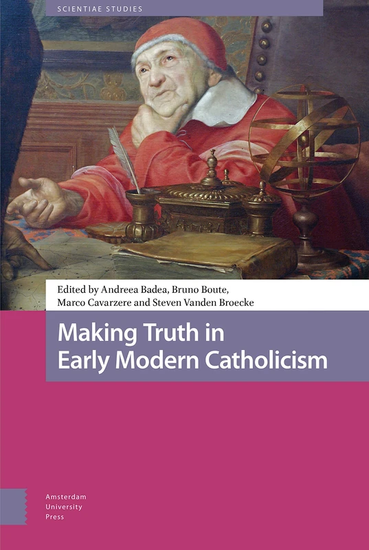 Making Truth in Early Modern Catholicism - Amsterdam University Press