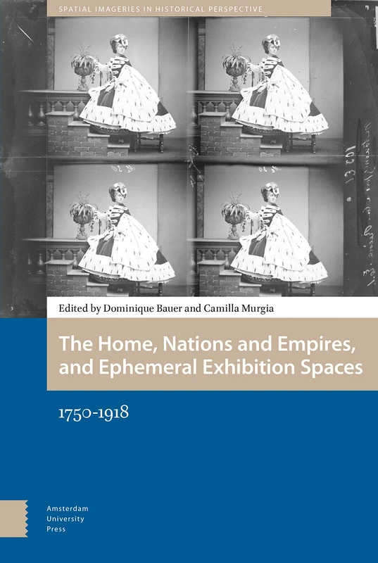 The Home, Nations and Empires, and Ephemeral Exhibition Spaces: 1750-1918 (Spatial Imageries in Historical Perspective) - Image 1