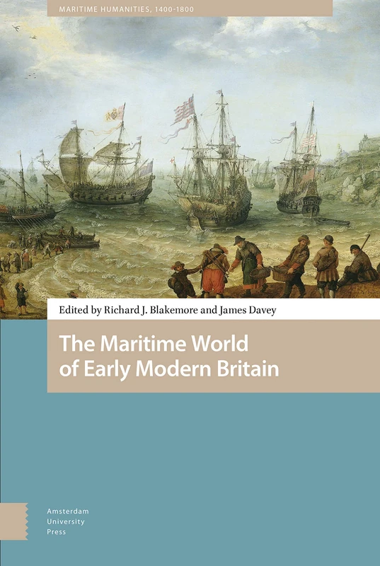 Amsterdam University Press - Maritime World of Early Modern Britain