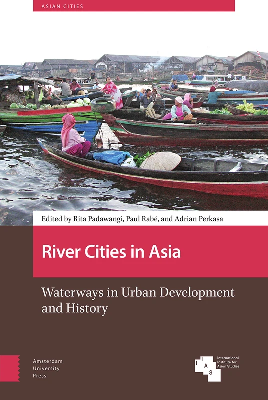 River Cities in Asia - Amsterdam University Press Book