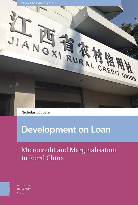 Development on Loan: Microcredit and Marginalisation in Rural China (Transforming Asia)