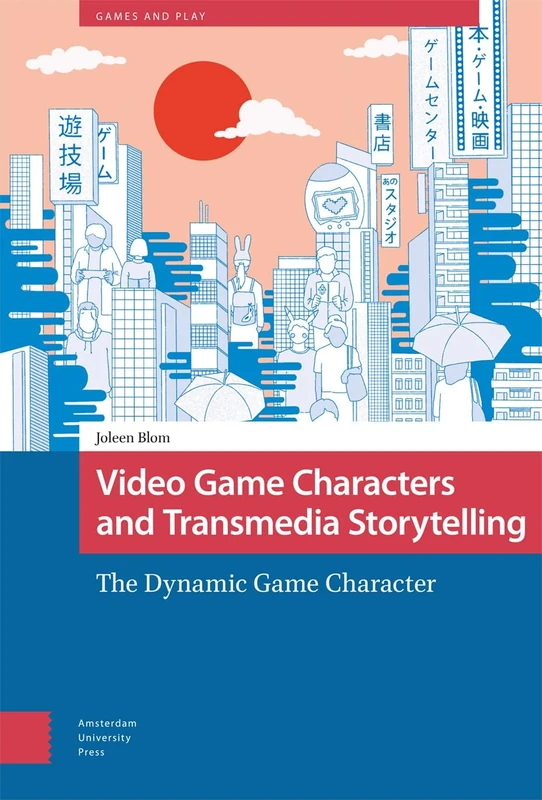 Video Game Characters and Transmedia Storytelling: The Dynamic Game Character (Games and Play)