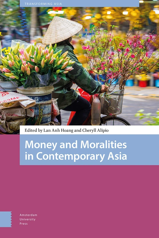 Money and Moralities in Contemporary Asia (Transforming Asia)