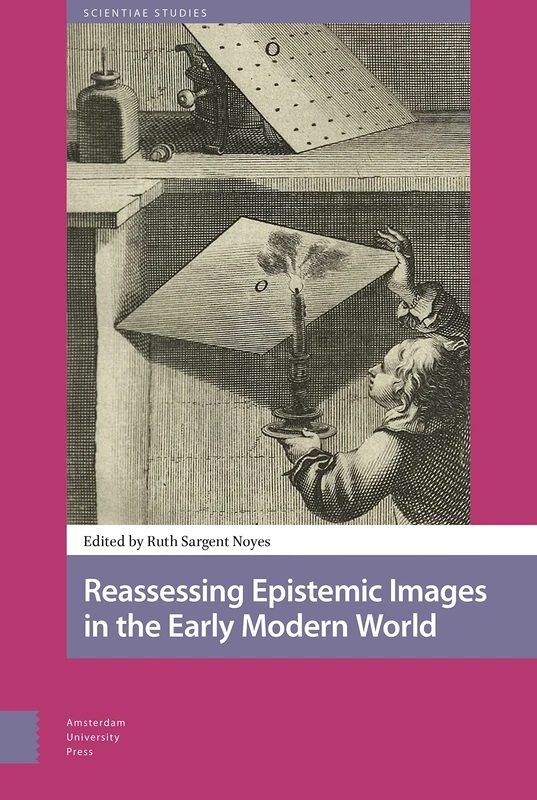 Reassessing Epistemic Images in the Early Modern World (Scientiae Studies)