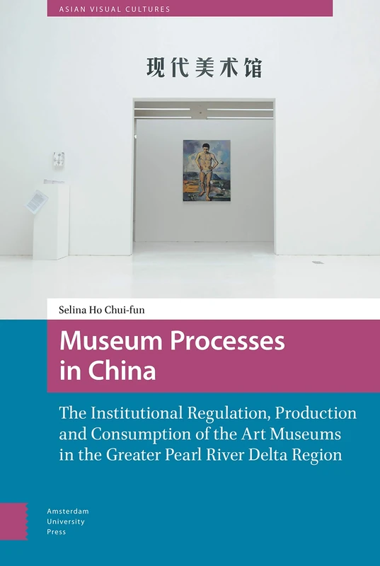 Museum Processes in China - Amsterdam University Press Book