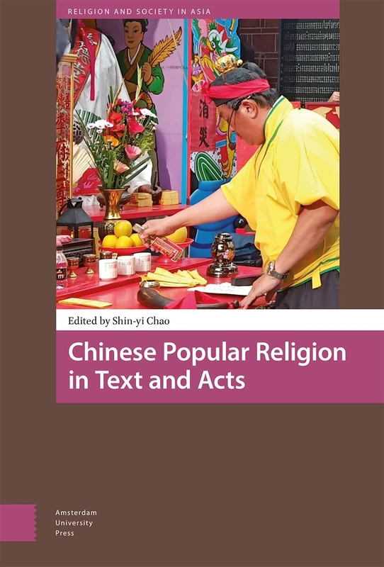 Chinese Popular Religion in Text and Acts (Religion and Society in Asia)