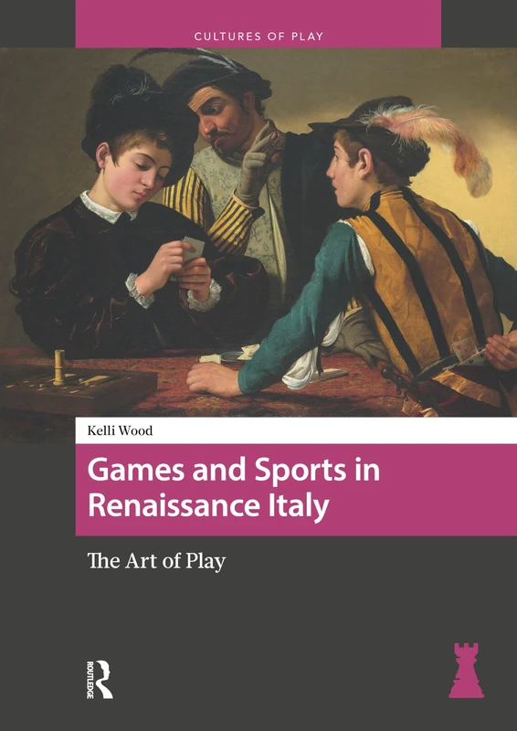 Routledge - Games and Sports in Renaissance Italy Book