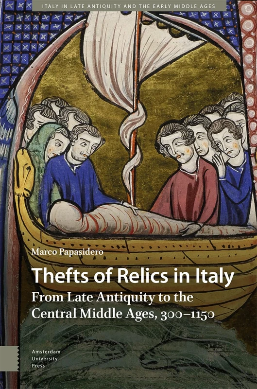 Thefts of Relics in Italy - Amsterdam University Press Book