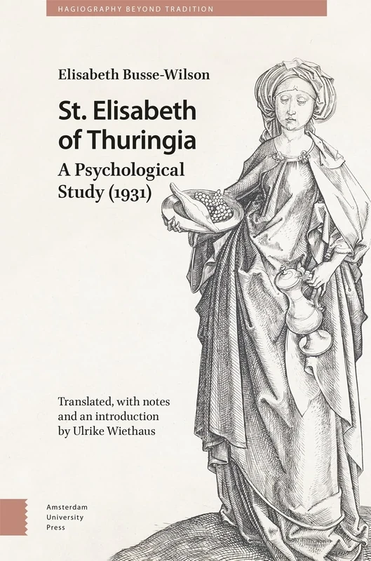 St. Elisabeth of Thuringia: A Psychological Study (1931) (Hagiography Beyond Tradition) - Image 1