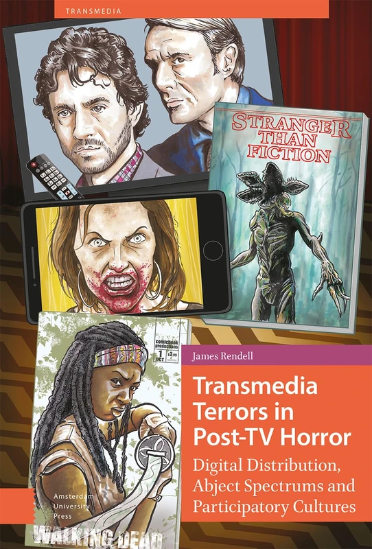 Transmedia Terrors in Post-TV Horror: Digital Distribution, Abject Spectrums, and Participatory Cultures