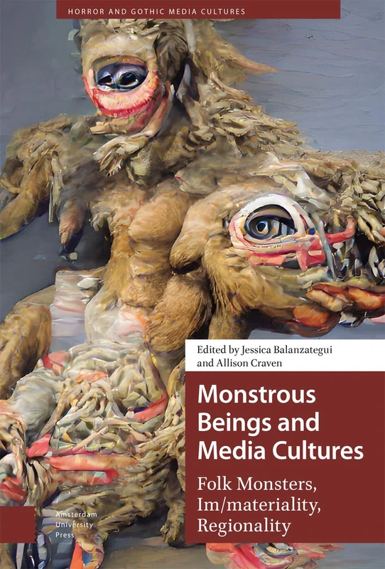 Monstrous Beings and Media Cultures - Amsterdam University Press
