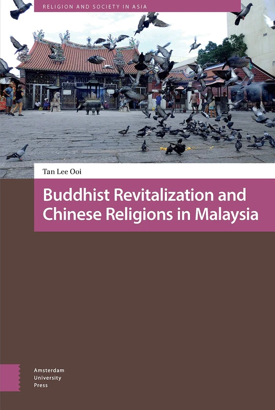 Buddhist Revitalization and Chinese Religions in Malaysia (Religion and Society in Asia)