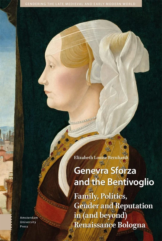 Genevra Sforza and the Bentivoglio - Amsterdam University Press