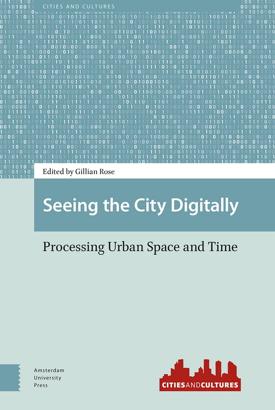 Seeing the City Digitally - Amsterdam University Press Book