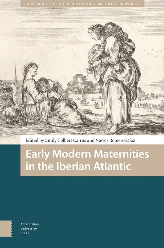 Early Modern Maternities in the Iberian Atlantic - History Book