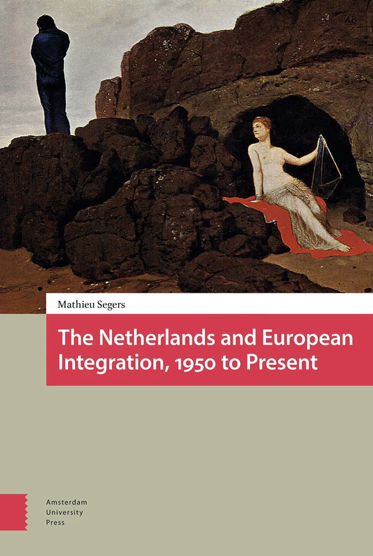 Amsterdam University Press - The Netherlands and European Integration