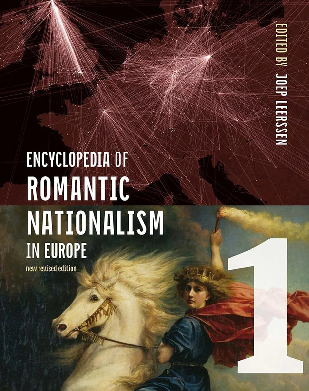 Encyclopedia of Romantic Nationalism in Europe: New Revised Edition Vol 1