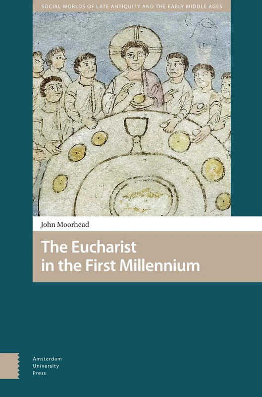 The Eucharist in the First Millennium - Amsterdam University Press