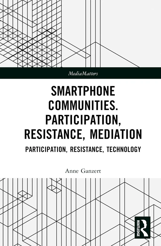 Smartphone Communities: Participation, Resistance, Mediation (MediaMatters)