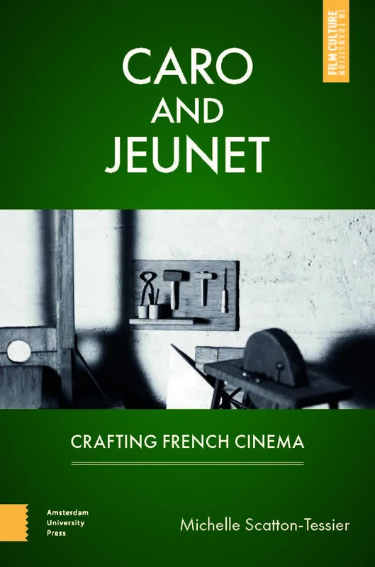 Caro and Jeunet: Crafting French Cinema - Amsterdam University Press