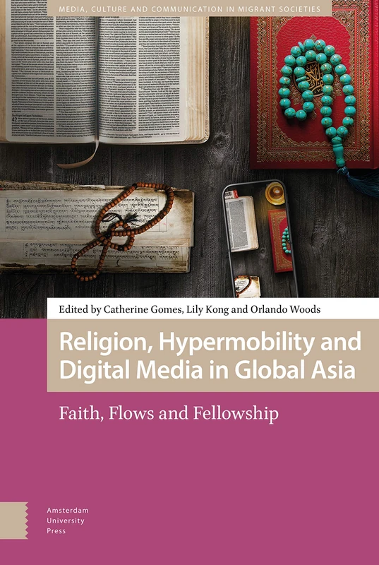 Religion, Hypermobility and Digital Media in Global Asia Book