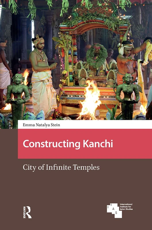 Constructing Kanchi: City of Infinite Temples - Amsterdam UP