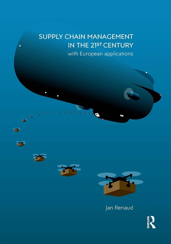 Supply Chain Management in the 21st Century: with European applications