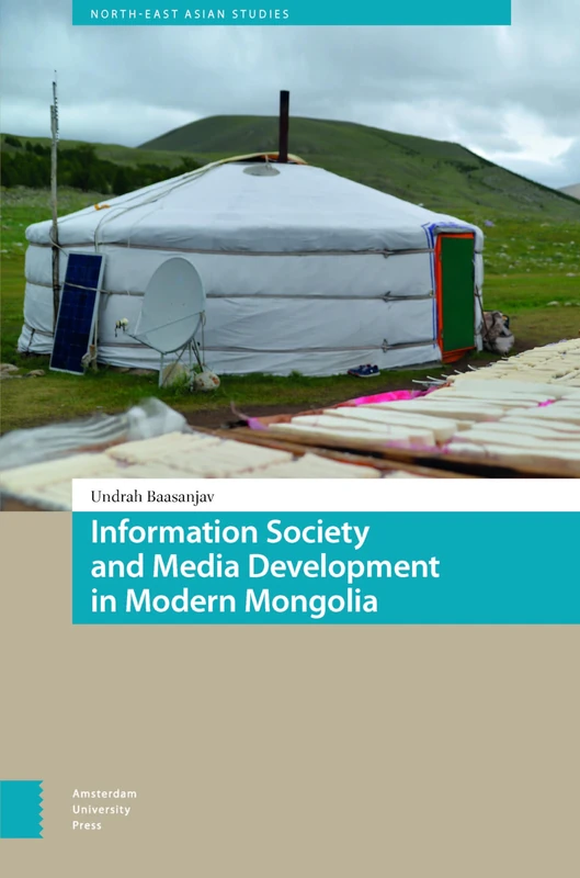 Information Society and Media Development in Modern Mongolia (North East Asian Studies)