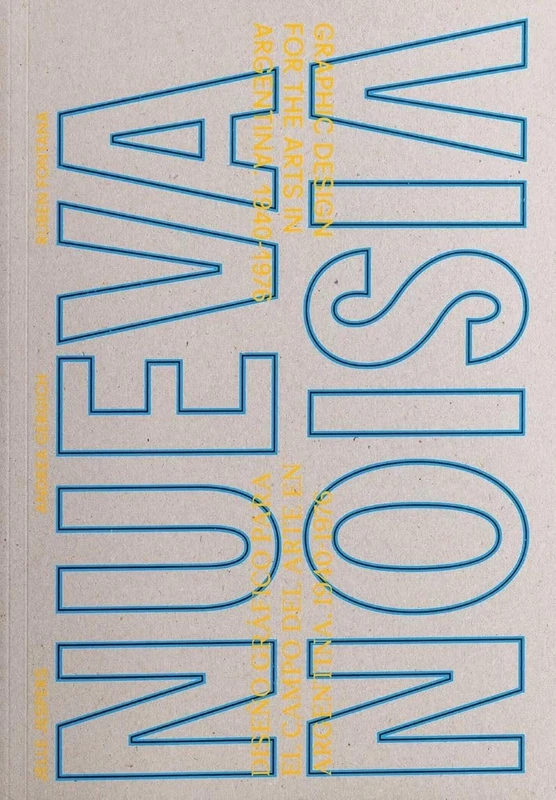 NUEVA VISION: Graphic Design for the Arts in Argentina 1940-1976