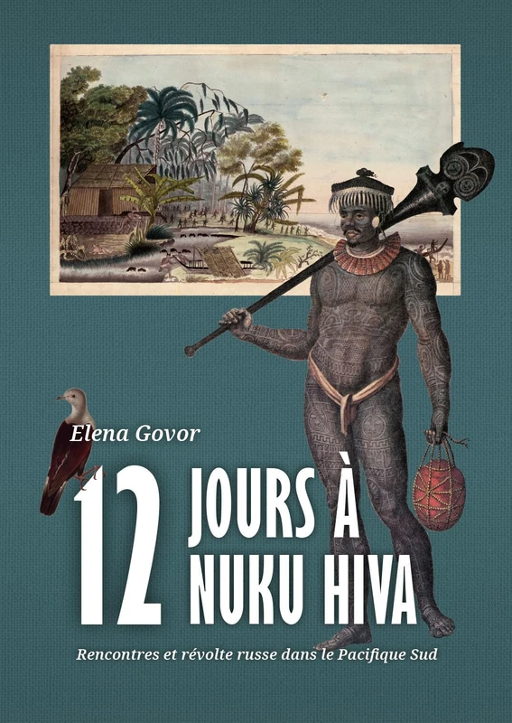 Douze jours à Nuku Hiva: Rencontres et révolte russe dans le Pacifique Sud - Image 1